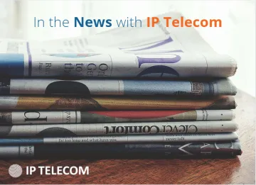 In the News with IP Telecom